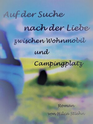 cover image of Auf der Suche nach der Liebe zwischen Wohnmobil und Campingplatz